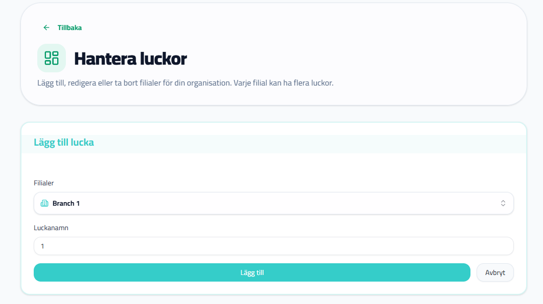 Välj filialen du vill lägga till luckan till och ange ett namn eller nummer (t.ex. '1').